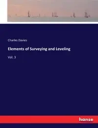 Elements of Surveying and Leveling - Charles Davies