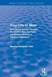 Your Life or Mine - Martine Rothblatt