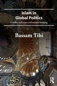 Islam in Global Politics - Tibi Bassam