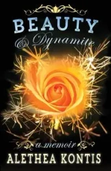 Beauty & Dynamite - Alethea Kontis