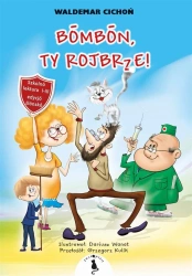 Cukierku, Ty łobuzie! w.śląska - Waldemar Cichoń, Dariusz Wanat