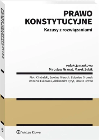 Prawo konstytucyjne. Kazusy z rozwiązaniami - Mirosław Granat, Marek Zubik