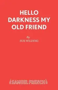 Hello Darkness My Old Friend - Sue Wilding