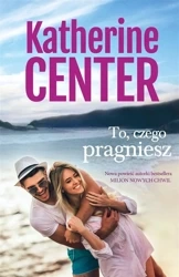To, czego pragniesz - Katherine Center, Filip Sporczyk