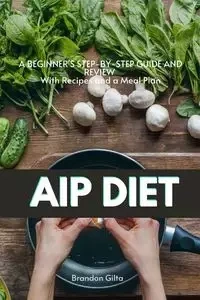 AIP (Autoimmune Protocol) Diet - Brandon Gilta