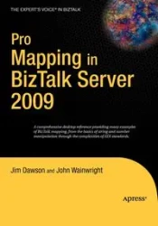 Pro Mapping in BizTalk Server 2009 - Jim Dawson