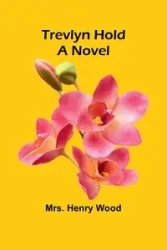 Trevlyn Hold - Henry Wood Mrs.