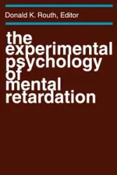 The Experimental Psychology of Mental Retardation - Donald K. Routh