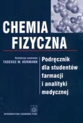 Chemia fizyczna. Podręcznik dla studentów farmacji - red. Tadeusz Hermann