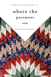 Where the Pavement Ends - Yellow Robe William S.