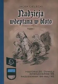 Nadzieja wdeptana w błoto  Tom1 - Jacek Cielecki