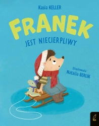 Franek jest niecierpliwy. Jeżyk Franek - Katarzyna Keller