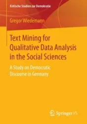 Text Mining for Qualitative Data Analysis in the Social Sciences - Wiedemann Gregor