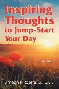 Inspiring Thoughts to Jump-Start Your Day - Rosete Simeon P.
