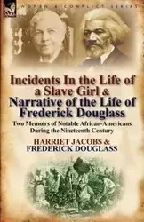 Incidents in the Life of a Slave Girl & Narrative of the Life of Frederick Douglass - Harriet Jacobs
