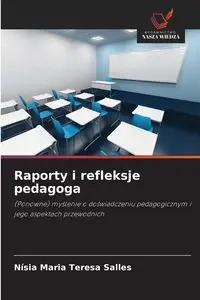 Raporty i refleksje pedagoga - Maria Teresa Salles Nísia