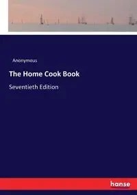 The Home Cook Book - Anonymous