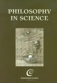 Philosophy in Science - Bartosz Brożek, Janusz Mączka, Wojciech P. Grygiel