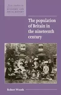 The Population of Britain in the Nineteenth Century - Robert Woods