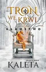 Tron we krwi T.2 Kłamstwo - Jolanta Maria Kaleta