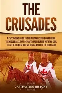 The Crusades - History Captivating