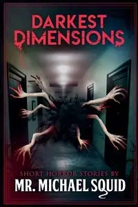 Darkest Dimensions - Michael Squid Mr.