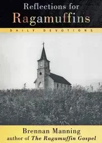 Reflections for Ragamuffins - Manning Brennan
