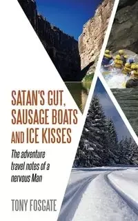 Satan's Gut, Sausage Boats & Ice Kisses - Tony Fosgate