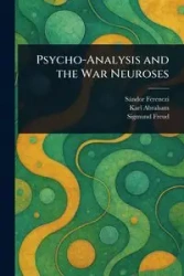 Psycho-Analysis and the War Neuroses - Ferenczi Sándor
