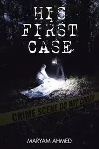 His First Case - Ahmed Maryam