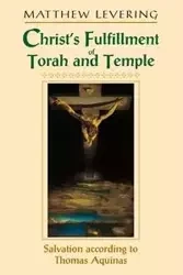 Christ's Fulfillment of Torah and Temple - Matthew Levering