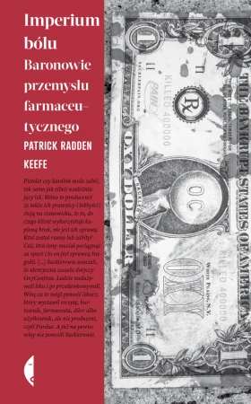 Imperium bólu. Baronowie przemysłu... - Patrick Radden Keefe