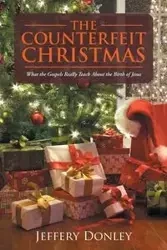 The Counterfeit Christmas - Jeffery Donley