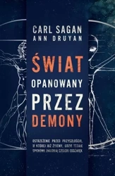 Świat opanowany przez demony. Nauka jako światło.. - Carl Sagan, Ann Druyan
