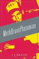 MethBrannPhetamine - Brann J L