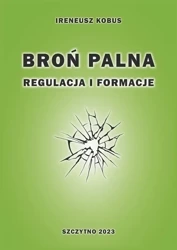 eBook Broń palna. Regulacja i formacje - Ireneusz Kobus