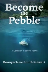 Become The Pebble - Stewart Bonnyeclaire Smith