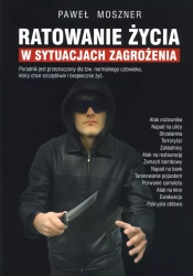 Ratowanie życia w sytuacjach zagrożenia - Paweł Moszner