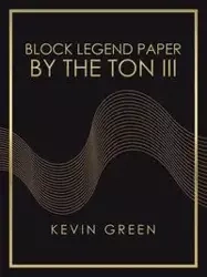 Block Legend Paper by the Ton Iii - Kevin Green