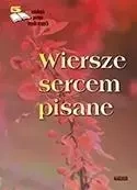 Wiersze sercem pisane. Edycja piąta. Antologia... - praca zbiorowa