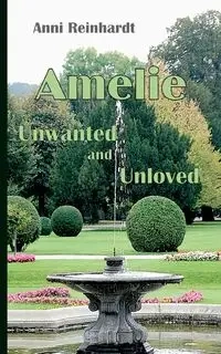 Amelie - unwanted and unloved - Reinhardt Anni