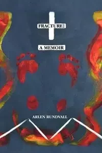 Fracture - Arlen Rundvall