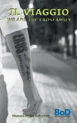 IL Viaggio... We are the Erosfamily - DiFranco MichelAngelo