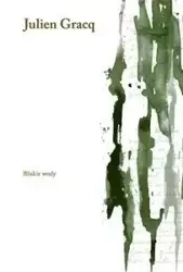 Bliskie wody - Gracq Julien