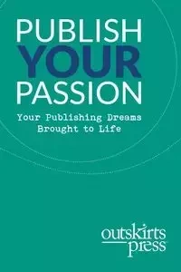Outskirts Press Presents Publish Your Passion - Brent Sampson