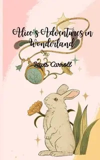 Alice's Adventures in Wonderland (Annoted) - Carroll Lewis
