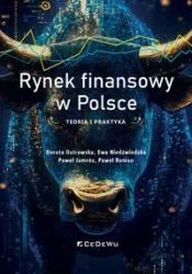 Rynek finansowy w Polsce. Teoria i praktyka - praca zbiorowa