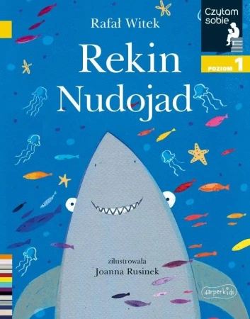 Czytam sobie. Rekin nudojad. Poziom 1 - Rafał Witek