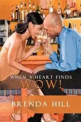 When a Heart Finds Wow! - Brenda Hill