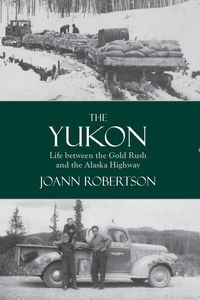 The Yukon - Joann Robertson